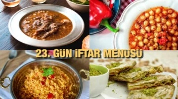 İftar men&uuml;leri 2023: 23. G&uuml;n iftar men&uuml;s&uuml;