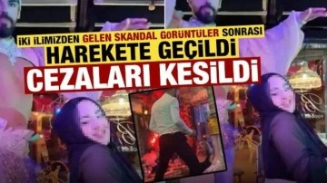 İki ilimizden gelen skandal görüntüler sonrası harekete geçildi! İşte aldıkları cezalar...