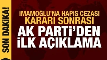 İmamoğlu'na hapis cezası kararı sonrası AK Parti'den ilk a&ccedil;ıklama