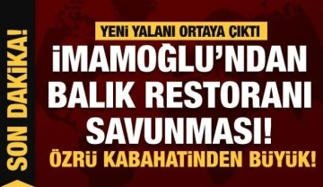 İmamoğlu'nun balık restoranı savunması! &Ouml;zr&uuml; kabahatinden b&uuml;y&uuml;k