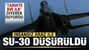 İnsansız araç ile SU-30 savaş uçağı düşürüldü! 'Tarihte bir ilk' diyerek duyurdu!