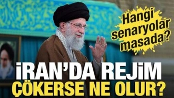 İran'da rejim çökerse ne olur? Hangi senaryolar masada?
