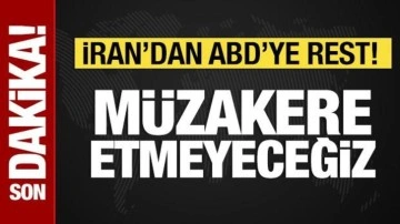 İran'dan ABD'ye rest: Müzakere etmeyeceğiz!