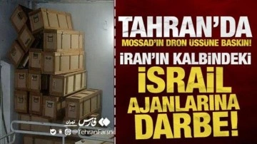 İran'dan MOSSAD'ın dron üssüne baskın! İsrail ajanlarına darbe