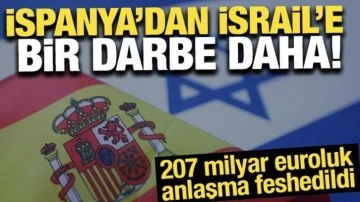 İspanya’dan İsrail’e bir darbe daha! 207 milyar euroluk anlaşma feshedildi
