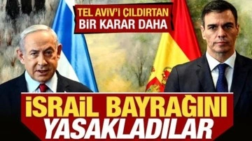 İspanya'dan Tel Aviv'i çıldırtan bir karar daha! İsrail bayrağını yasakladılar