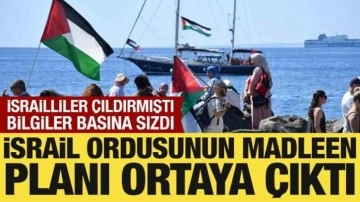 İsrail basını yazdı: İsrail ordusunun Madleen planı ortaya çıktı