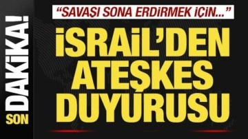 İsrail'den son dakika ateşkes duyurusu! "Savaşı sona erdirmek için..."