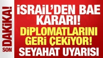 İsrail'den son dakika Birleşik Arap Emirlikleri kararı: Tahliye edilecek!
