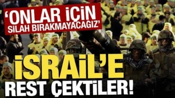 İsrail'e rest çektiler: 'Onlar için silah bırakmayacağız'