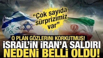 İsrail'in İran'a saldırı nedeni belli oldu! "Çok sayıda sürprizimiz var"