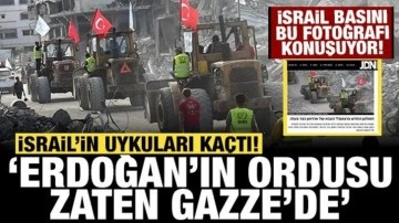 İsrail'in uykularını kaçıran görüntü: "Erdoğan'ın ordusu Gazze'de" manşeti!