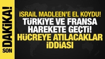 İsrail, Madleen'e el koydu: Türkiye ve Fransa harekete geçti, peş peşe tepkiler