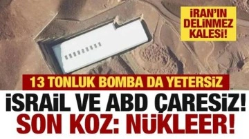 İsrail ve ABD çaresiz! 13 tonluk bomba bile yetersiz kaldı! Son koz nükleer...