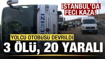 İstanbul'da feci kaza! Yolcu otobüsü devrildi: 3 ölü, 20 yaralı