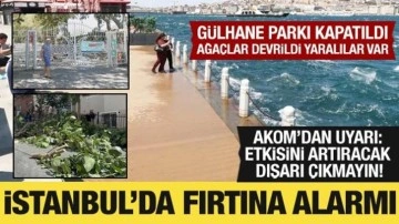 İstanbul'da fırtına alarmı: Parklar kapatıldı! AKOM uyardı: Dışarı çıkmayın