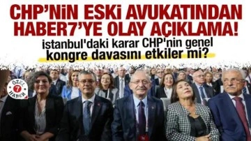 İstanbul'daki karar, kongre davasını etkiler mi? CHP'nin eski avukatından olay açıklama