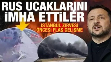 İstanbul zirvesi öncesi Ukrayna ordusu Rus uçaklarını imha etti