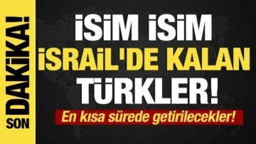 İşte İsrail'de kalan Türk aktivistler! İsim isim açıklandı!