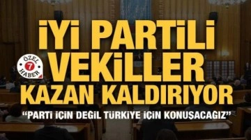 İYİ Partili vekiller kazan kaldırıyor! "Parti i&ccedil;in değil T&uuml;rkiye i&ccedil;in konuşacağız"