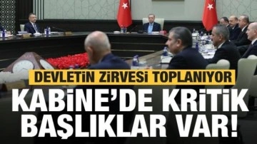 Kabine bug&uuml;n toplanıyor! Masada &ccedil;ok kritik konular yer alıyor