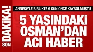 Kastamonu'da annesiyle birlikte kaybolan 5 yaşındaki Osman ölü bulundu