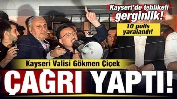 Kayseri'deki olaylarda 10 polis yaralandı!  Vali Çiçek'ten halka son dakika çağrısı