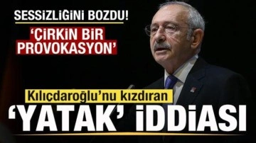 Kılıçdaroğlu sessizliğini bozdu! Çılgına çeviren 'yatak' iddiası! 'Çirkin bir provoka