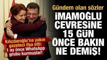 Kılı&ccedil;daroğlu'na yakın gazeteci ifşa etti! 1 ay &ouml;nce WhatsApp grubu kurmuşlar