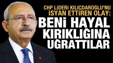 Kılı&ccedil;daroğlu'nu isyan ettiren olay: Beni hayal kırıklığına uğrattılar