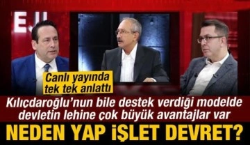 Kılı&ccedil;daroğlu'nun bile desteklediği Yap İşlet Devret modeli neden &ccedil;ok avantajlı?