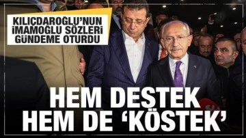 Kılı&ccedil;daroğlu'nun imamoğlu s&ouml;zleri g&uuml;ndemi sarstı! Hem k&ouml;stek hem destek