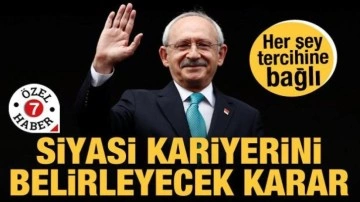 Kılı&ccedil;daroğlu'nun siyasi kariyerini belirleyecek karar! Her şey tercihine bağlı