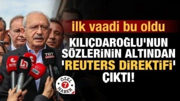 Kılı&ccedil;daroğlu'nun s&ouml;zlerinin altından 'Reuters direktifi' &ccedil;ıktı! İlk vaadi bu oldu