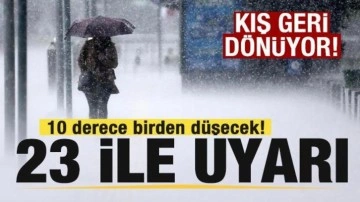 Kış geri dönüyor! 10 derece birden düşecek! 23 il için son dakika uyarısı
