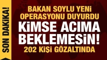 K&ouml;k&uuml;n&uuml; kurutma operasyonu! Soylu a&ccedil;ıkladı: 202 kişi g&ouml;zaltında