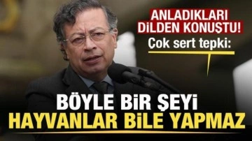 Kolombiya Cumhurbaşkanı Petro'dan çok sert tepki: Böyle bir şeyi hayvanlar bile yapmaz