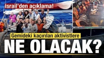 Madleen gemisindeki aktivistlere ne olacak? İsrail'den açıklama!