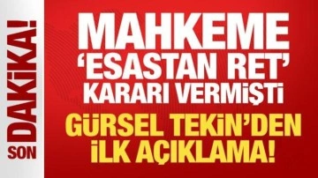 Mahkeme 'esastan ret' kararı vermişti: Gürsel Tekin'den ilk açıklama!