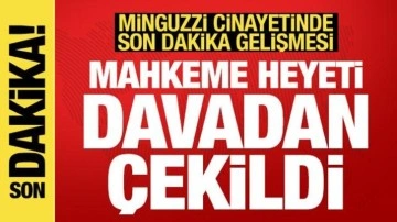 Mahkeme heyeti Minguzzi cinayeti davasından çekildi
