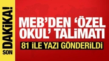 MEB'den 81 ile yazı: Özel okullara sıkı denetim talimatı