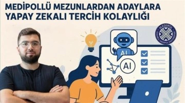 Medipollü mezunlardan adaylara yapay zekalı tercih kolaylığı