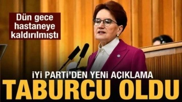Meral Akşener taburcu oldu! İYİ Parti'den yeni a&ccedil;ıklama geldi