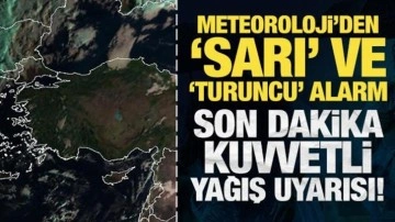 Meteoroloji'den sarı ve turuncu alarm! Son dakika kuvvetli yağış uyarısı!