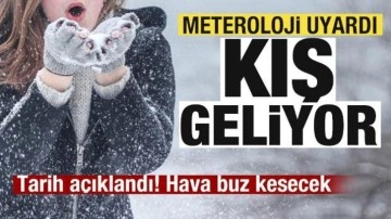 Meteorolojiden son dakika uyarısı! Kış geliyor! Buz kesecek! Tarih belli oldu