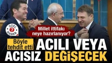 Millet İttifakı neye hazırlanıyor? B&ouml;yle tehdit etti: Acılı veya acısız değişecek