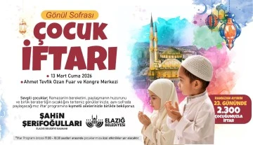 ELAZIĞ&rsquo;DA RAMAZAN BU AKŞAM BİR BAŞKA G&Uuml;ZEL