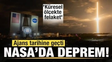 NASA'da deprem! Ajans tarihine geçti 'Küresel ölçekte felaket'