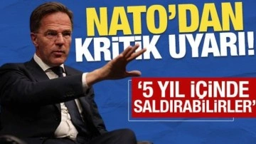 NATO'dan 'Rusya' uyarısı! '5 yıl içinde saldırabilirler'