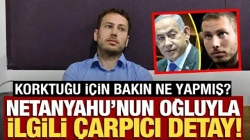 Netanyahu'nun oğluyla ilgili çarpıcı detay! Koktuğu için bakın ne yapmış